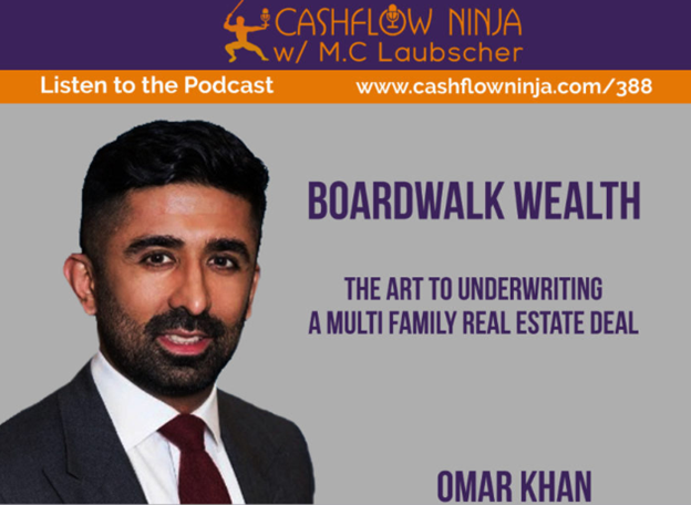 Cash Flow Ninja 388: Omar Khan – The Art of Underwriting A Multifamily Real Estate Deal